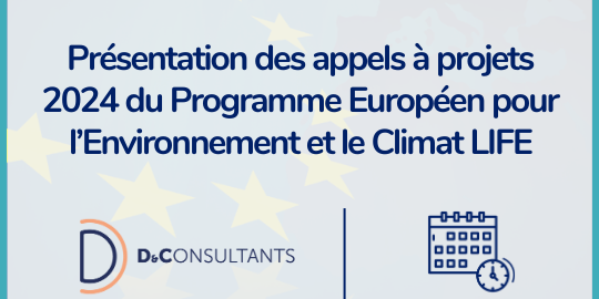 Présentation des appels à projets 2024 du Programme Européen pour l’Environnement et le Climat LIFE